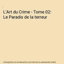 L'Art du Crime - Tome 02: Le Paradis de la terreur