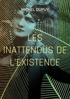 Les Inattendus De L'existence | Michel Dupuy | Taschenbuch | FranzöSisch | 2023