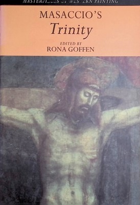 Masaccio's Trinity Masterpieces of Western Painting Goffen, Rona: