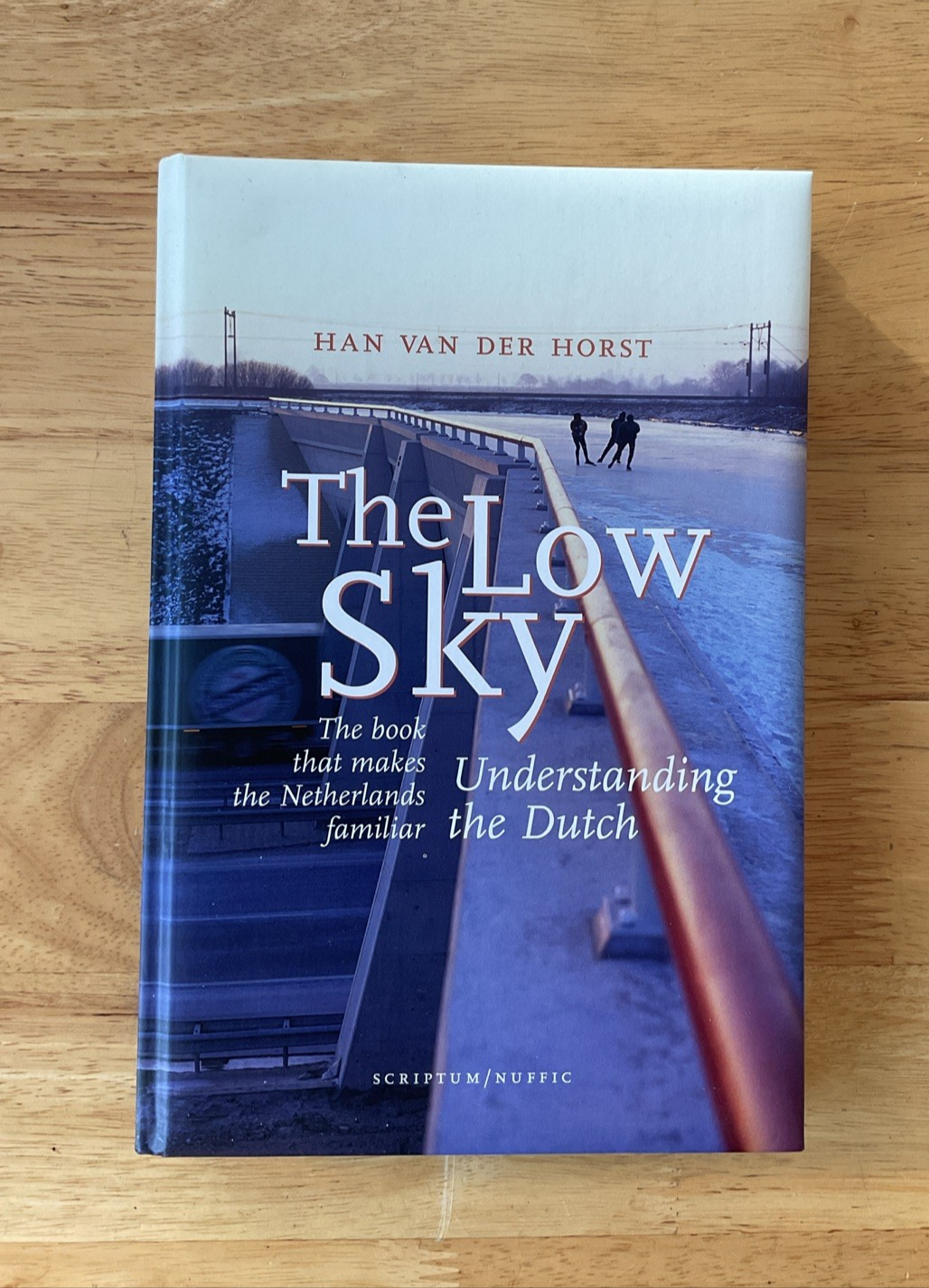 The Low Sky Understanding The Dutch Han Van Dear Horst Hardback