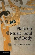 Plato on Music, Soul and Body Pelosi Henderson Hardback 9780521760454