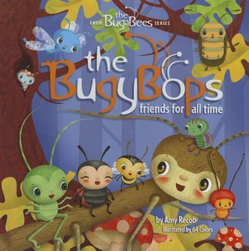 BugyBops : Friends for All Time (the BugaBees Series) by Amy Recob ...