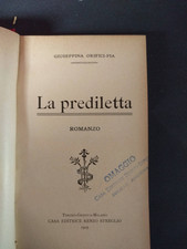 La Predletta - Giuseppina Orifici - Pia  Romanzo 1905  Streglio Editrice