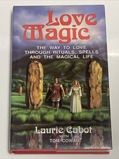 Love Magic The Way To Love Through Rituals by Laurie