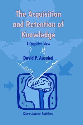 Ausubel - Acquisition and Retention of Knowledge  A Cognitive View - N - X555z