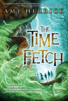 The Time Fetch by Herrick, Amy