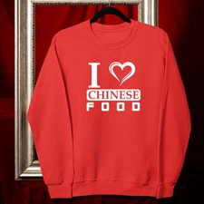 I Love Chinese Food Sweatshirt Funny Chopsticks Noodles Foodie Party Lover Gift