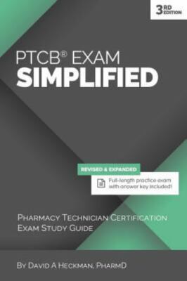 PTCB Exam Simplified, 3rd Edition: Pharmacy Technician Certification Exam Study