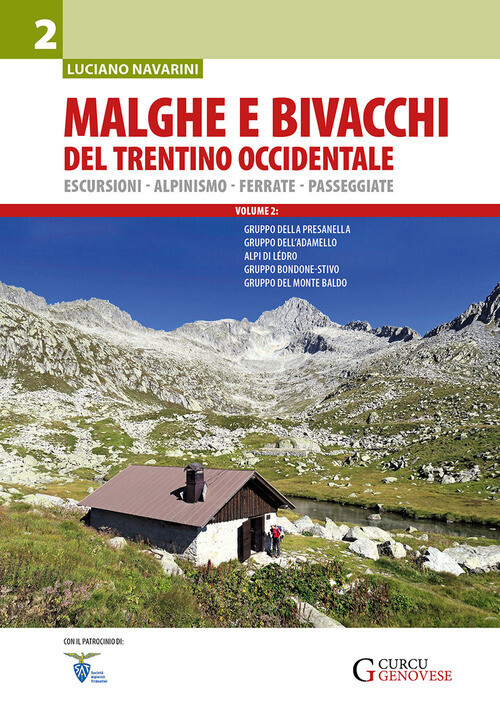 MALGHE E BIVACCHI DEL TRENTINO OCCIDENTALE. ESCURSIONI, ALPINISMO, FER NAVARINI