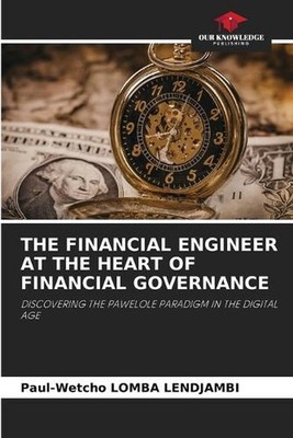 The Financial Engineer at the Heart of Financial Governance by Paul-Wetcho Lomba