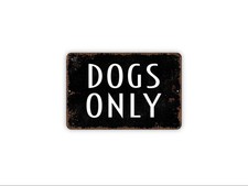 Dogs Only Sign  Funny Pet Wall Decor  Metal Sign or Canvas  Dog Lovers Gift
