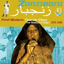 Various Artists - Zanzibara 10: First Modern, Taarab Vibes From Mombasa & Tanga
