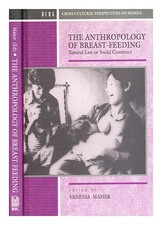 Maher, Vanessa. The Anthropologie De Breast-Feeding: Naturel Law Ou Social