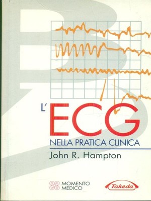 L'ECG NELLA PRATICA CLINICA PRIMA EDIZIONE  HAMPTON JOHN R. MOMENTO MEDICO 1999