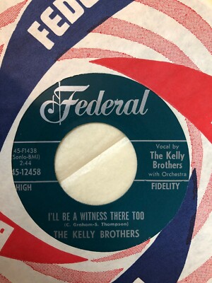 Kelly Brothers, I'll Be A Witness There Too / I'm So Glad Today, 7'' Vinyl Single