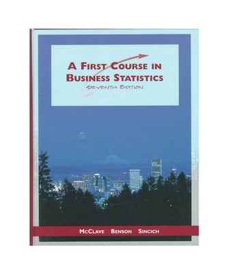 A First Course in Business Statistics, McClave, James T.; Benson, P. George; Sin