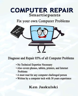 COMPUTER REPAIR Smartiepants: Fix your own Computer Problems by Jaskulski