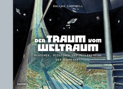 Der Traum vom Weltraum Menschen, Missionen und Meilensteine der Raumfahrt. Fa...