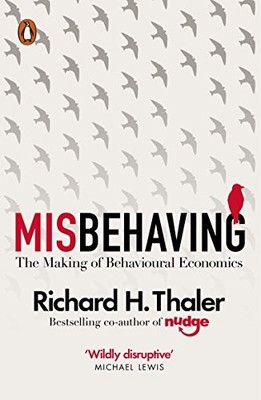 Misbehaving: The Making of Behavioural Economic by Thaler, Richard H. 0241951224