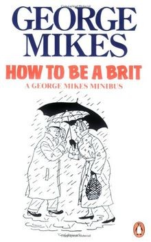 How to be a Brit: The hilariously accurate, witty and in... | Buch | Zustand gut