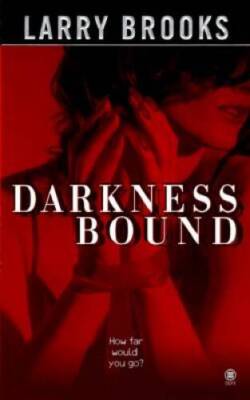 Darkness Bound - Mass Market Paperback By Brooks, Larry - GOOD