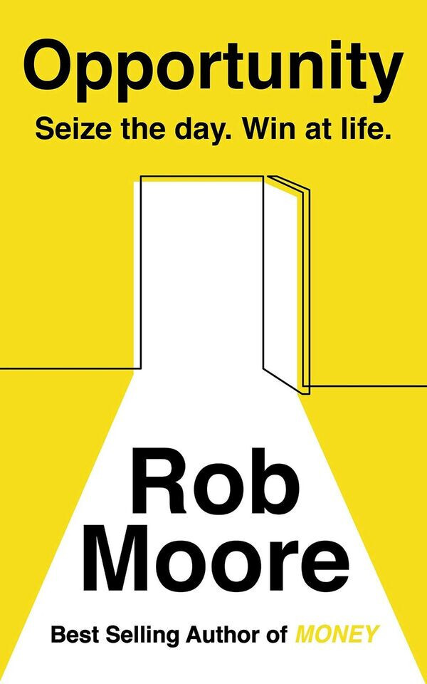 Opportunity: Seize The Day. Win At Life. by Rob Moore 9781473685543 NEW