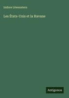 Isidore LöWenstern | Les ÉTats-Unis Et La Havane | Buch | FranzöSisch (2025)