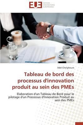 Tableau de Bord Des Processus d'Innovation Produit Au Sein Des Pmes by Chelghoum