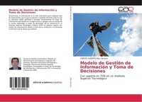 Modelo De GestióN De InformacióN Y Toma De Decisiones Carlos Alberto RíOs Campos