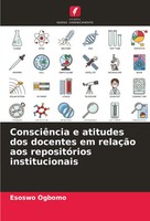 ConsciêNcia E Atitudes Dos Docentes Em RelaçãO Aos RepositóRios Institucionais