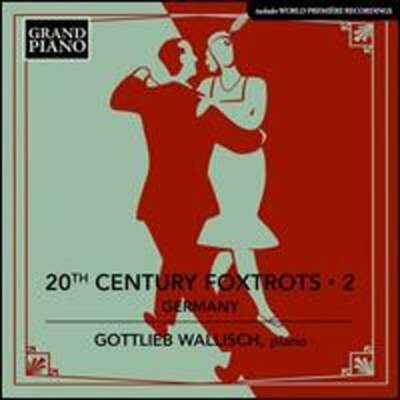20th Century Foxtrots, Vol. 2: Germany by Gottlieb Wallisch: New