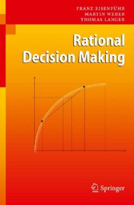 Rational Decision Making by Thomas Langer, Franz Eisenfuhr, Martin Weber ...