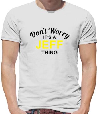 Mach dir keine Sorgen, es ist eine Jeff-Sache! - Herren T-Shirt - Nachname individuell Name Familie
