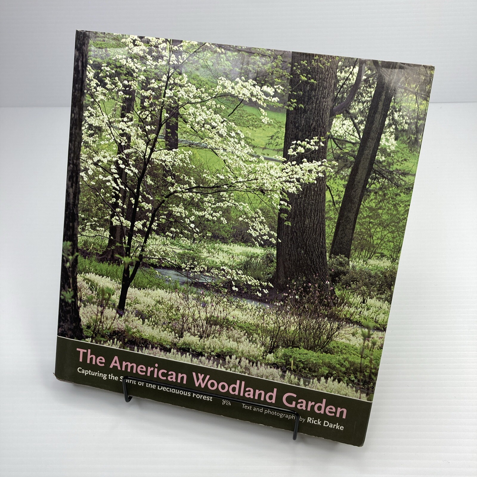 The American Woodland Garden Rick Darke Hardcover 2002 Timber Press