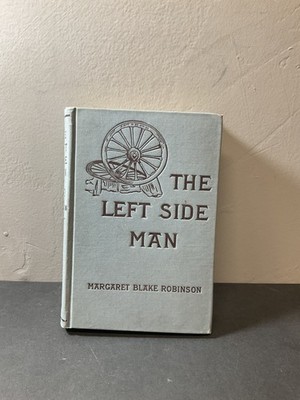 The Left-Side Man Margaret Blake Robinson 1903 First Edition Hardcover Vintage