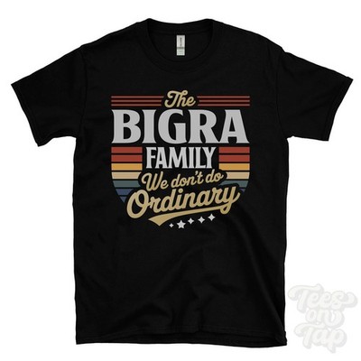 THE BIGRA FAMILY WE DON'T DO ORDINARY T-SHIRT surname crest clan name dad gift