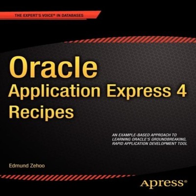 Oracle Application Express 4 Recipes Edmund Zehoo Paperback Sprin