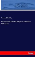 Thomas Ellis Kirby | A Most Valuable Collection Of Japanese And Chinese Art...