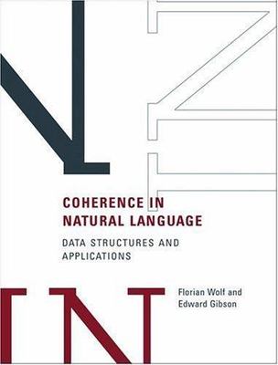 Coherence in Natural Language: Data Structures And Applications (A Bradford...