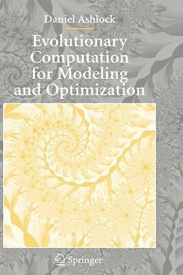 Evolutionary Computation for Modeling and Optimization by Daniel Ashlock: New