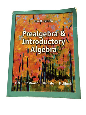 Prealgebra, Introductory Algebra, Algebra Math by Lial Hestwood & Hornsby McGinn