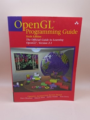 OpenGL(R) Programming Guide: The Official Guide to Learning OpenGL Sixth Edition
