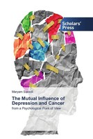 Maryam Saeedi | The Mutual Influence Of Depression And Cancer | Taschenbuch