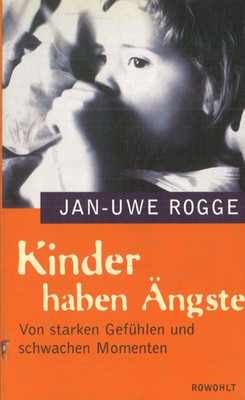 Kinder haben Ängste- Jan-Uwe Rogge