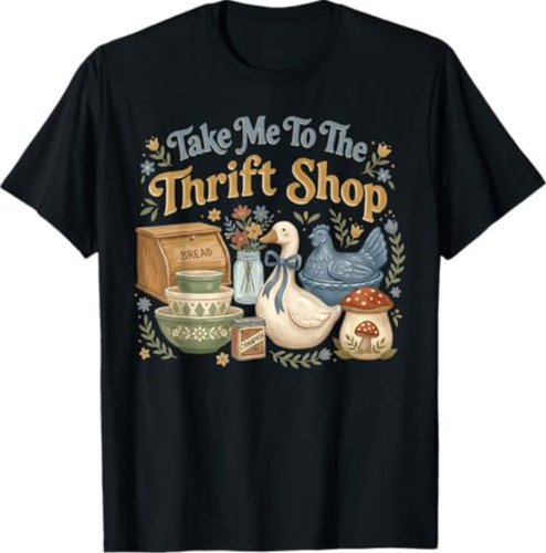 Take Me to The Thrift Shop Vintage Cottagecore Aesthetic T-Shirt