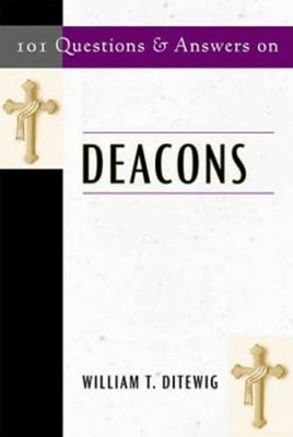 101 Questions and Answers on Deacons Paperback William T. Ditewig