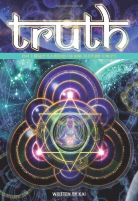 Truth: Reality is a Method for Mind to Explore Concepts Pt. 1 By