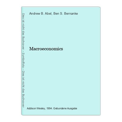 Macroeconomics B. Abel, Andrew and Ben S. Bernanke: