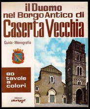 IL DUOMO NEL BORGO ANTICO DI CASERTA VECCHIA - Guida - Ed. Plurigraf 1982