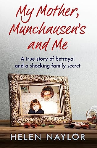 My Mother Munchausen's and Me: A true story by Helen Naylor (PB 2021) - Image 2